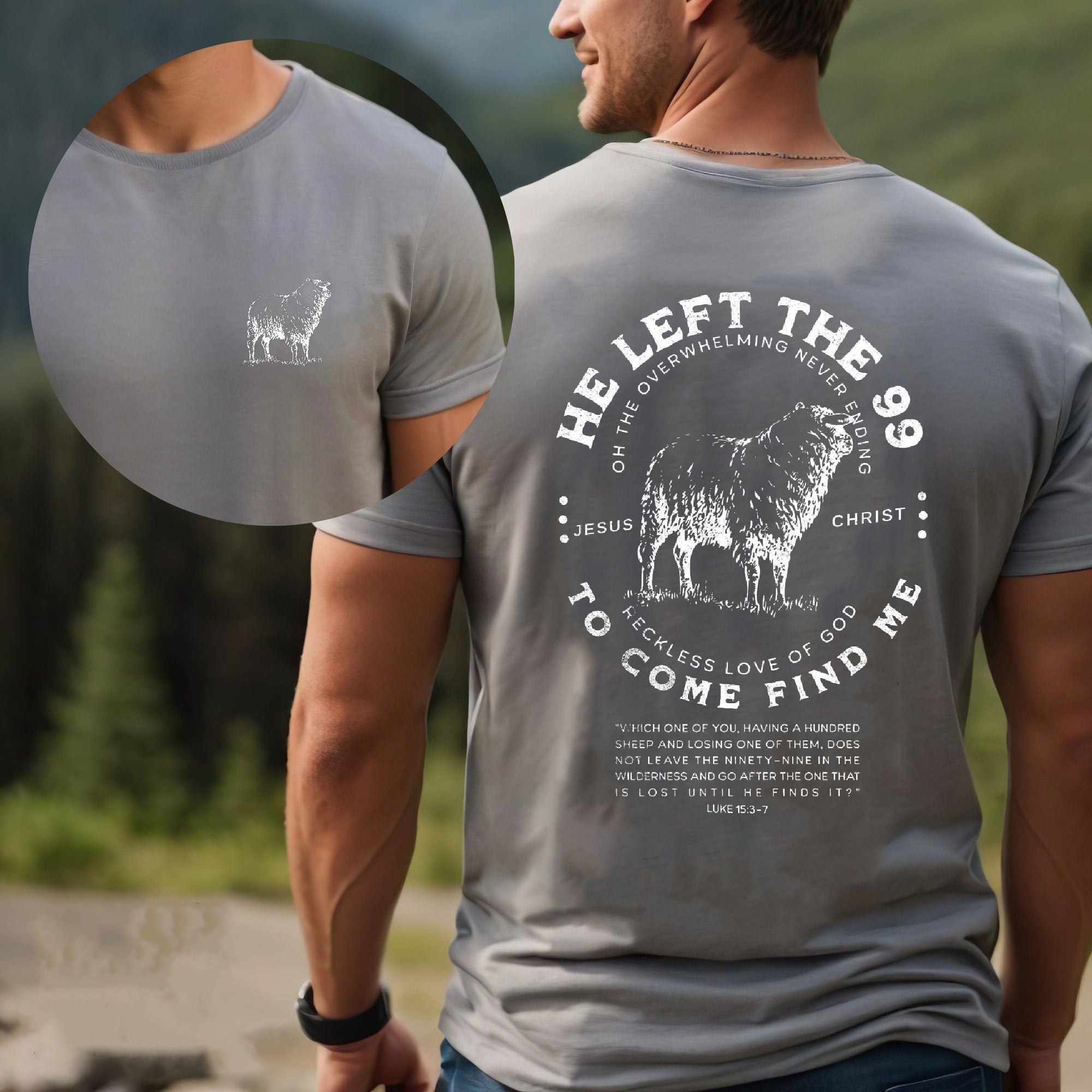 Christian Men's Shirt, He Left 99 to Come Find Me Shirt,Father Day Gift Tee, Bible Verse Tee, Religious Shirt for Men, Inspirational Faith Tee, Christian Shirt